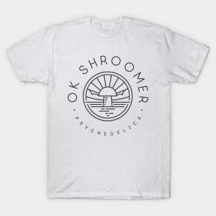 Ok Shroomer T-Shirt